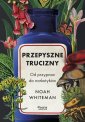 okładka książki - Przepyszne trucizny. Od przypraw