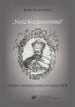 okładka książki - Nasz Kochanowski. Studia z recepcji