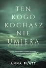 okładka książki - Ten, kogo kochasz, nie umiera