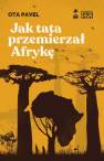 okładka książki - Jak tata przemierzał Afrykę