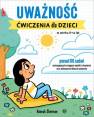 okładka książki - Uważność Ćwiczenia dla dzieci w