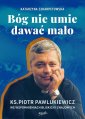 okładka książki - Bóg nie umie dawać mało Ks. Piotr