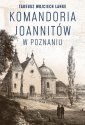 okładka książki - Komandoria joannitów w Poznaniu