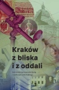 okładka książki - Kraków z bliska i z oddali. Studia