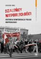 okłakda ebooka - Szaleńcy niepodległości. Historia