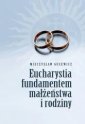 okładka książki - Eucharystia fundamentem małżeństwa