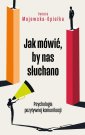 okładka książki - Jak mówić, by nas słuchano. Psychologia