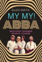 okładka książki - MY MY! ABBA. Muzyczny fenomen wszech