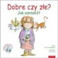 okładka książki - Dobre czy złe? Jak odróżnić?