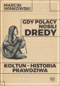 okłakda ebooka - Gdy Polacy nosili dredy. Kołtun