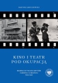 okładka książki - Kino i teatr pod okupacją. Wojenne