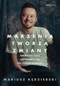 okładka książki - Marzenia tworzą zmiany