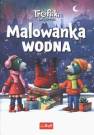 okładka książki - Trefliki ratują Święta Wodna malowanka
