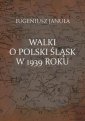 okłakda ebooka - Walki o polski Śląsk w 1939 roku