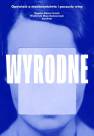 okładka książki - Wyrodne. Opowieść o macierzyństwie