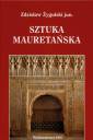 okładka książki - Sztuka mauretańska i jej echa w