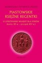 okłakda ebooka - Piastowskie księżne regentki. O