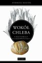 okłakda ebooka - Wokół chleba. Historia. Ciekawostki