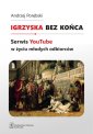 okładka książki - Igrzyska bez końca. Serwis YouTube