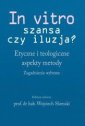 okładka książki - In vitro - szansa czy iluzja?