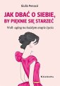 okładka książki - Jak dbać o siebie, by pięknie się