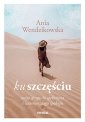 okładka książki - Ku szczęściu. Moja droga do spełnienia