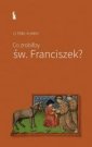 okładka książki - Co zrobiłby św. Franciszek?