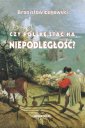 okładka książki - Czy Polskę stać na niepodległość?