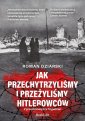 okładka książki - Jak przechytrzyliśmy i przeżyliśmy