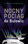 okładka książki - Nocny pociąg do Bulowic