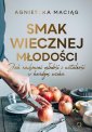 okładka książki - Smak wiecznej młodości. Jak zachować