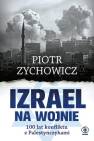 okładka książki - Izrael na wojnie. 100 lat konfliktu