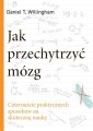 okładka książki - Jak przechytrzyć mózg. Czternaście