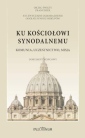 okładka książki - Ku kościołowi synodalnemu. Komunia,