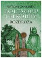 okłakda ebooka - Bolesław Chrobry. Rozdroża. Tom