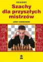 okłakda ebooka - Szachy dla przyszłych mistrzów