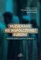 okładka książki - Muzułmanie we współczesnej Europie.