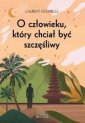 okładka książki - O człowieku, który chciał być szczęśliwy