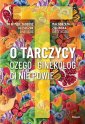 okładka książki - O tarczycy. Czego ginekolog ci