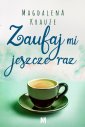 okładka książki - Zaufaj mi jeszcze raz