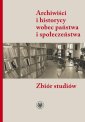 okłakda ebooka - Archiwiści i historycy wobec państwa