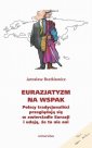 okłakda ebooka - Eurazjatyzm na wspak. Polscy tradycjonaliści...