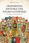 okładka książki - Oksfordzka historia unii polsko-litewskiej.