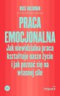 okładka książki - Praca emocjonalna. Jak niewidzialna