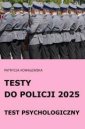 okładka książki - Testy do Policji 2025. Test psychologiczny