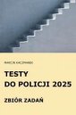 okładka książki - Testy do Policji 2025. Zbiór zadań