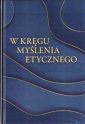 okładka książki - W kręgu myślenia etycznego