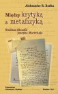 okłakda ebooka - Między krytyką a metafizyką. Studium