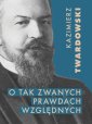 okłakda ebooka - O tak zwanych prawdach względnych