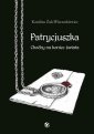 okłakda ebooka - Patrycjuszka. Choćby na koniec